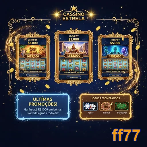Promoções do cassino Estrela disponíveis no site ff77 com ofertas imperdíveis.